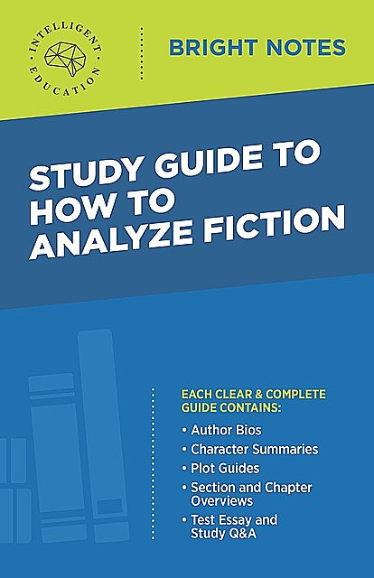 Study Guide to How to Analyze Fiction, Intelligent Education