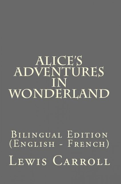 Alice's Adventures In Wonderland, Lewis Carroll