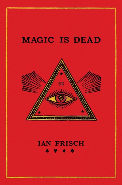 Magic Is Dead, Ian Frisch