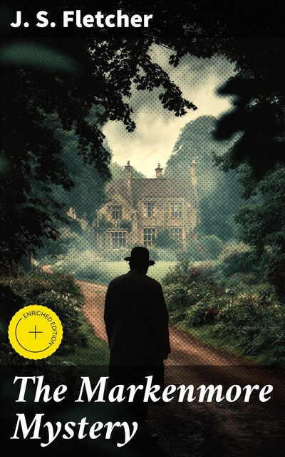 The Markenmore Mystery, J.S.Fletcher