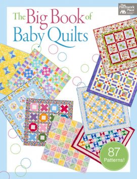 The Big Book of Baby Quilts, That Patchwork Place