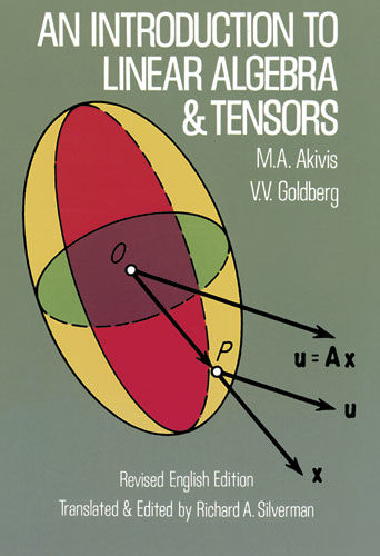An Introduction to Linear Algebra and Tensors, M.A.Akivis, V.V.Goldberg
