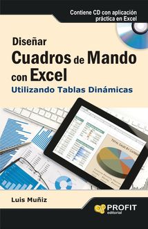 Diseñar cuadros de mando con Excel utilizando las tablas dinámicas, Luis Muñiz González