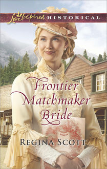 Frontier Matchmaker Bride, Regina Scott
