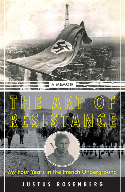 The Art of Resistance, Justus Rosenberg