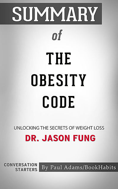 Summary of The Obesity Code, Paul Adams