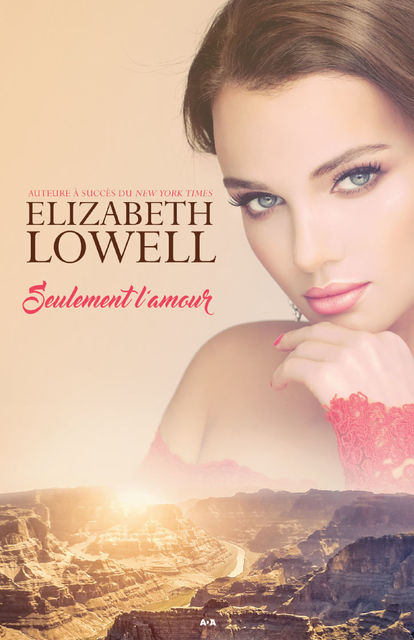 Seulement l’amour, Elizabeth Lowell
