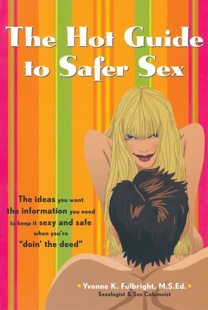 The Hot Guide to Safer Sex, Yvonne Fulbright