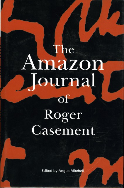 The Amazon Journal of Roger Casement, Angus Mitchell, 9781843513636