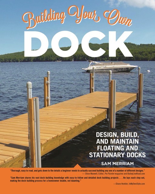 Building Your Own Dock, Sam Merriam