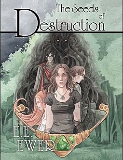 The Seeds of Destruction, E.E.Ewer