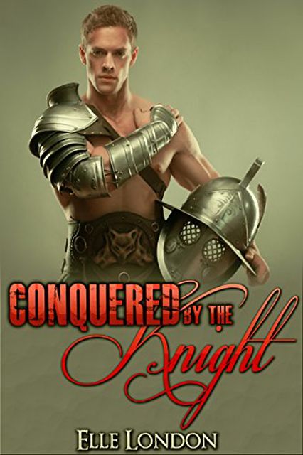 Conquered By The Knight, Elle London