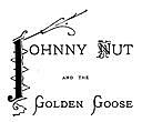 Johnny Nut and the Golden Goose, Andrew Lang, Charles Deulin