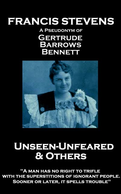 Unseen—Unfeared and Other Stories, Francis Stevens