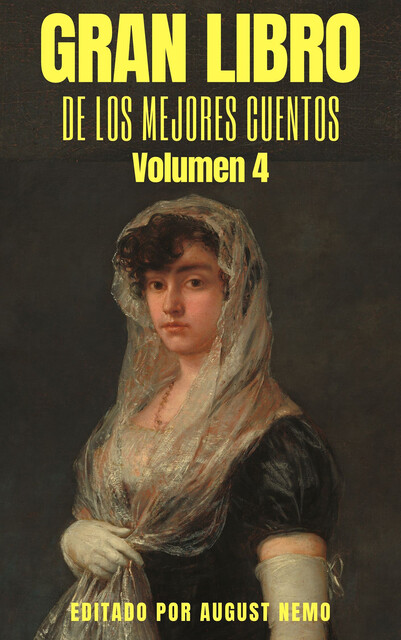 Gran Libro de los Mejores Cuentos – Volumen 4, Mark Twain, Julio Verne, León Tolstoi, Émile Zola, Alfred de Musset, Marqués de Sade, Marcel Schwob, Iván Turgueniev, August Nemo, Saki Schwob, Villiers de L'Isle Adam