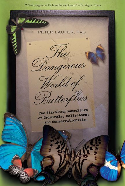 Dangerous World of Butterflies, Peter Laufer