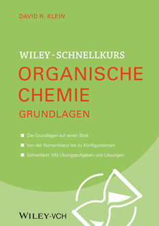 Wiley Schnellkurs Organische Chemie Grundlagen, David R. Klein