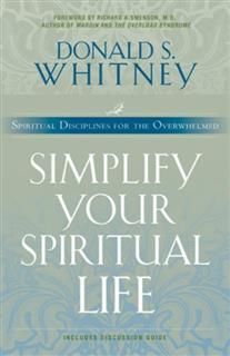 Simplify Your Spiritual Life, Donald S. Whitney
