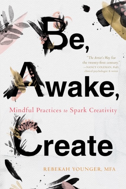 Be, Awake, Create, Rebekah Younger