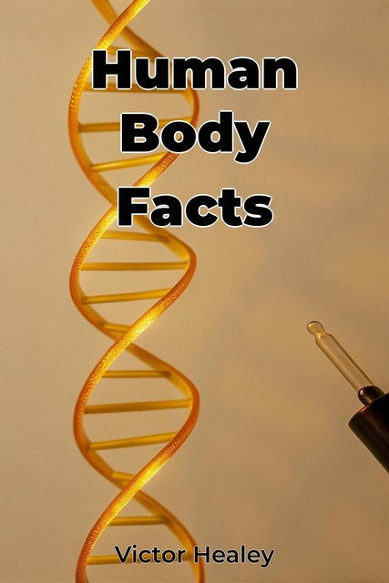 Human Body Facts, Victor Healey