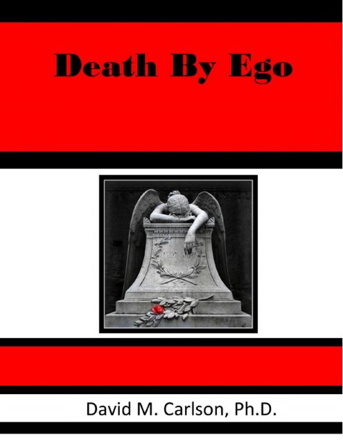 Death By Ego, Ph.D., David Carlson