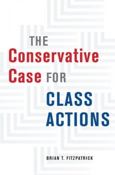 The Conservative Case for Class Actions, Brian Fitzpatrick