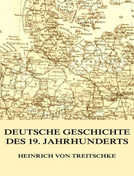 Deutsche Geschichte des 19. Jahrhunderts, Heinrich von Treitschke