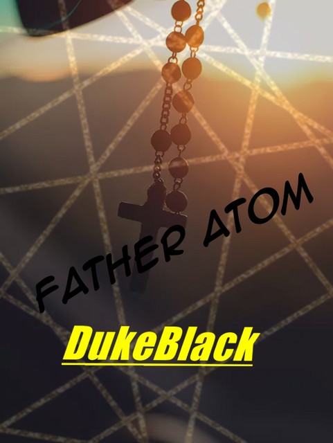 Father Atom, DUKEBLACK DUKEBLACK