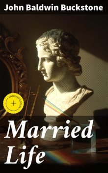 Married Life, John Baldwin Buckstone