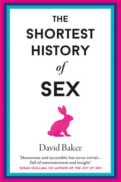 The Shortest History of Sex, David Baker