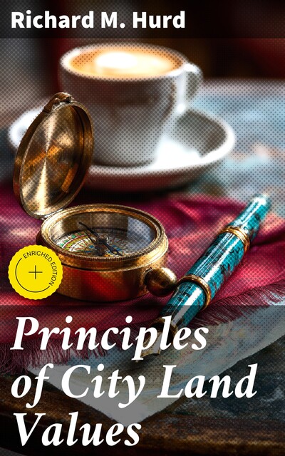 Principles of City Land Values, Richard Hurd