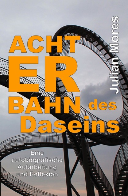 Achterbahn des Daseins, Julian Mores