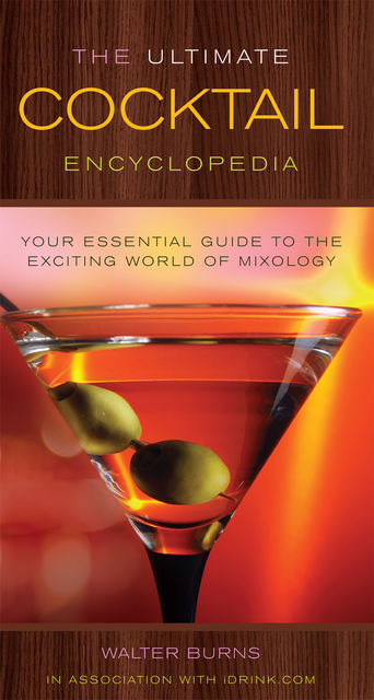 The Ultimate Cocktail Encyclopedia, Walter Burns