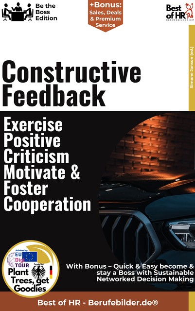 Constructive Feedback – Exercise Positive Criticism, Motivate, & Foster Cooperation, Simone Janson