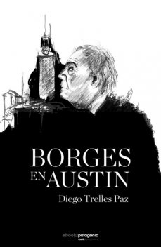 Borges en Austin, Diego Trelles Paz