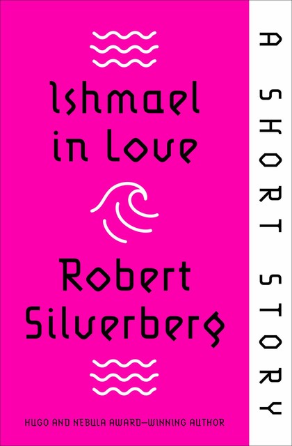 Ishmael in Love, Robert Silverberg