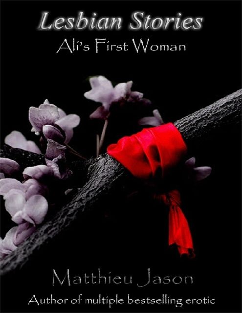 Lesbian Stories – Ali's First Woman, Matthieu Jason
