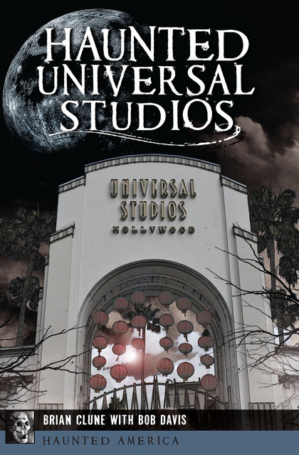 Haunted Universal Studios, Bob Davis, Brian Clune