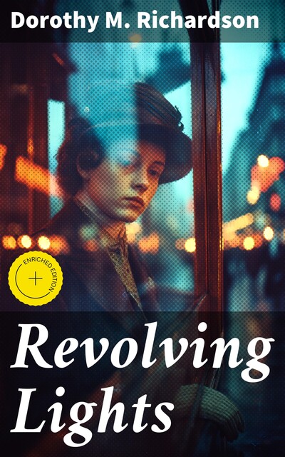 Revolving Lights, Dorothy Richardson
