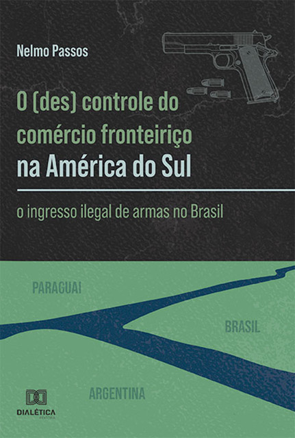O (des) controle do comércio fronteiriço na América do Sul, Nelmo Passos