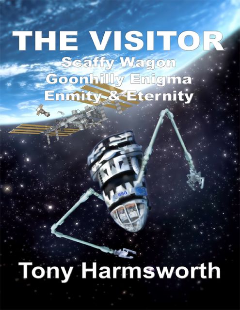 The Visitor: Scaffy Wagon Goonhilly Enigma Enmity & Eternity, Tony Harmsworth