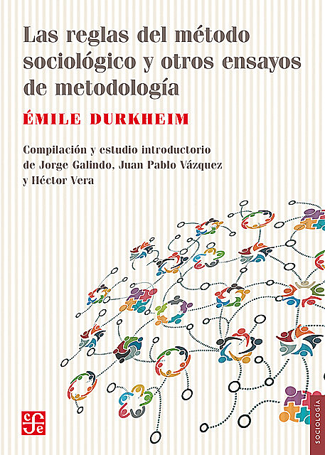 Las reglas del método sociológico y otros ensayos de metodología, Émile Durkheim