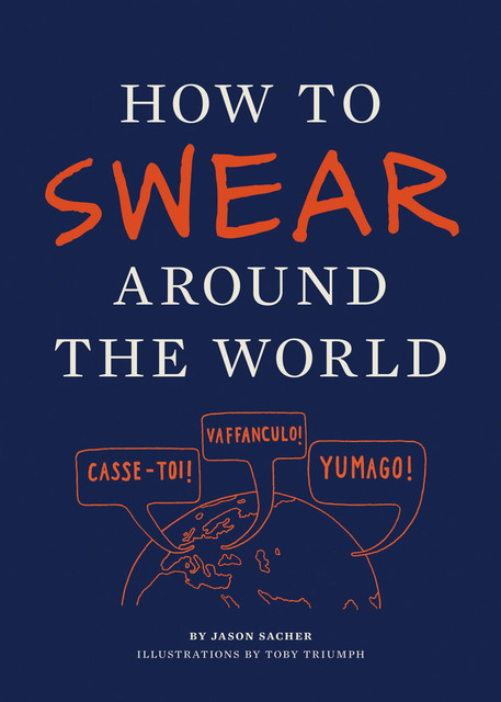 How to Swear Around the World, Jason Sacher