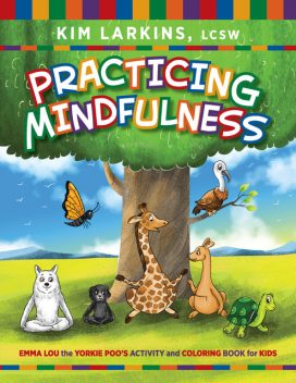 Practicing Mindfulness, Kim Larkins