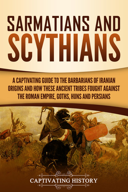 Sarmatians and Scythians, Captivating History