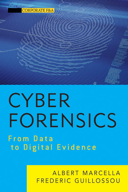 Cyber Forensics, J.R., Albert J.Marcella, Frederic Guillossou