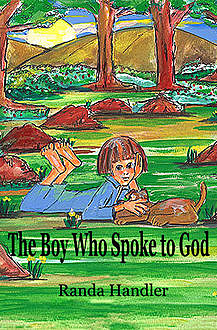 The Boy Who Spoke to God, Randa Handler