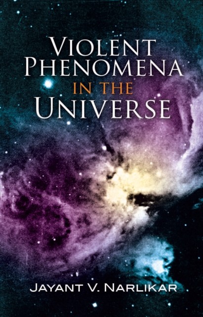 Violent Phenomena in the Universe, Jayant V.Narlikar