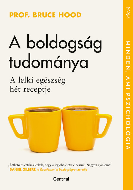 A boldogság tudománya, Bruce Hood