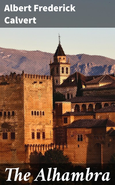 The Alhambra, Albert Frederick Calvert